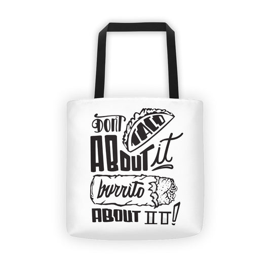 Tote bag --       Don't Taco About it Burrito About it